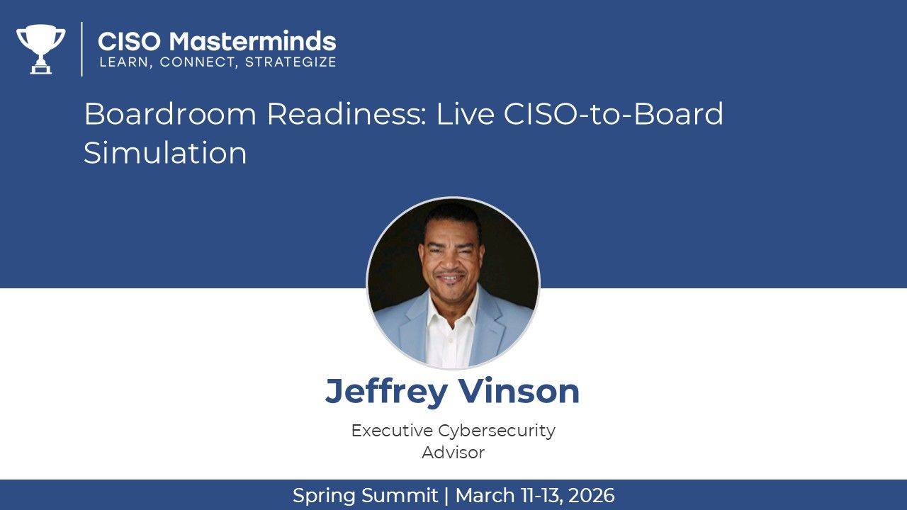 Boardroom Readiness - Live CISO-to-Board Simulation