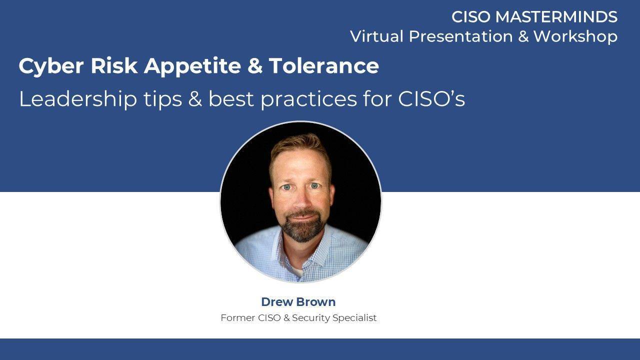June 2025 RT | Cyber Risk Appetite & Tolerance - Leadership Tips & Best Practices for CISO's
